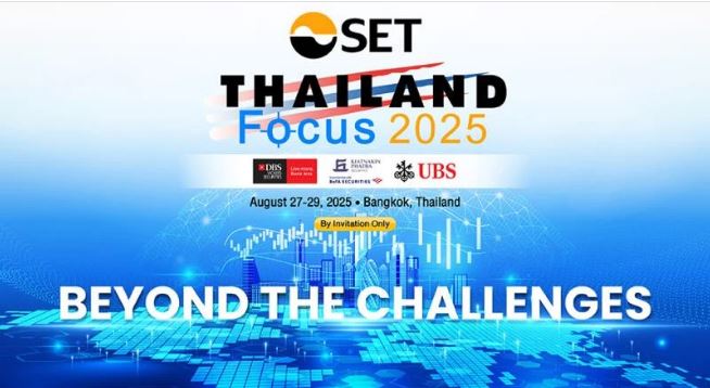 “ตลาดหลักทรัพย์ฯ จัดงาน Thailand Focus 2025: Beyond the Challenges ก้าวข้ามความท้าทาย สู่โอกาสการลงทุนใหม่ 27-29 ส.ค. นี้”